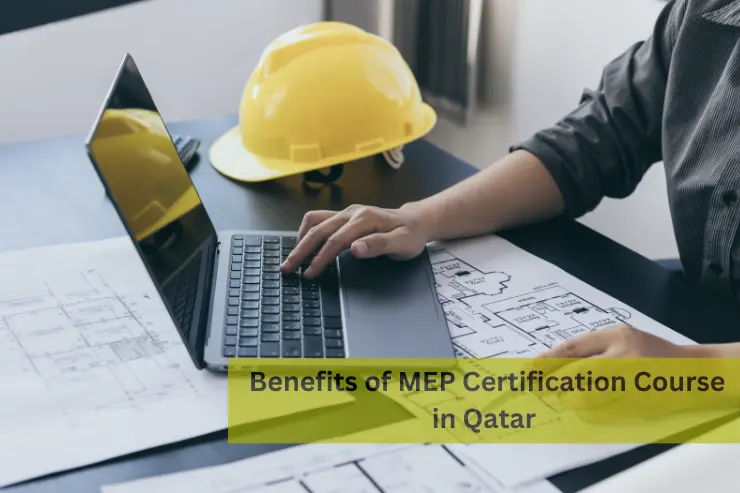Top 5 Benefits of MEP Certification Course in Qatar