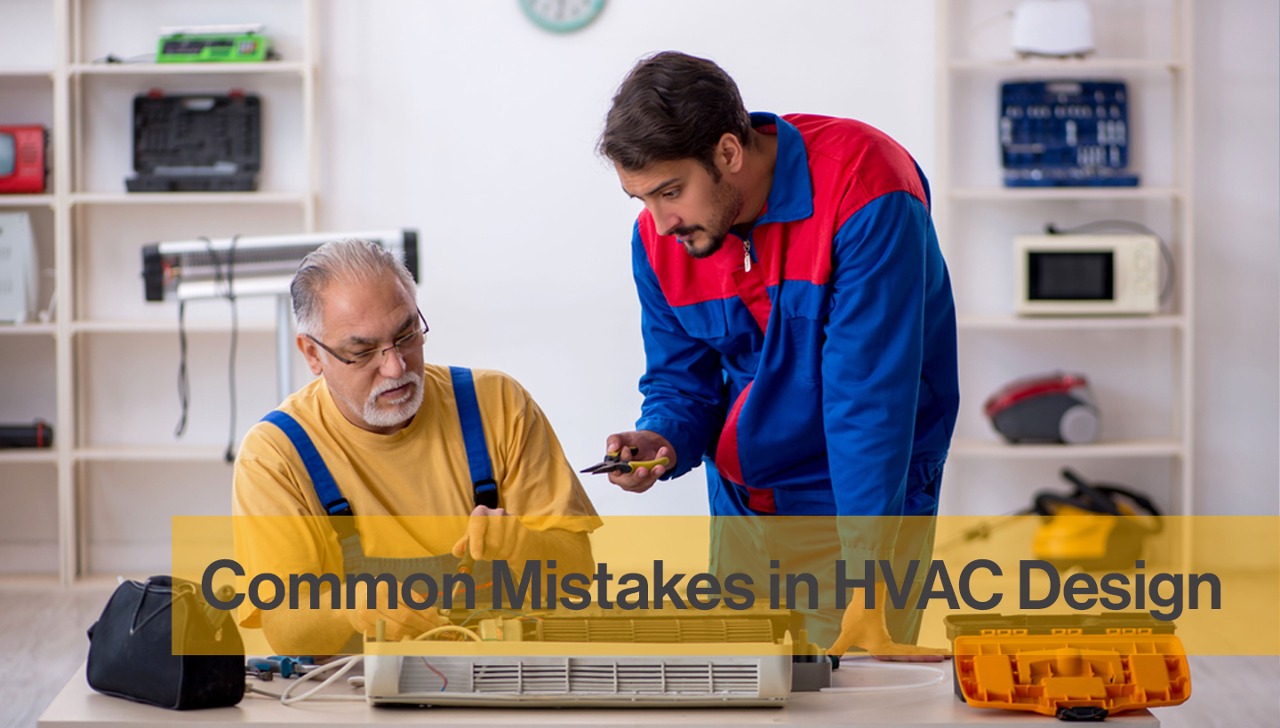 Common Mistakes in HVAC Design and How to Avoid Them